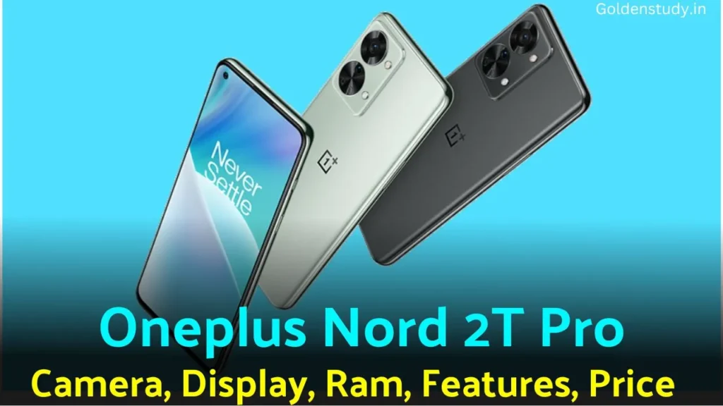oneplus nord 2t pro specs, features, camera quality, display, price